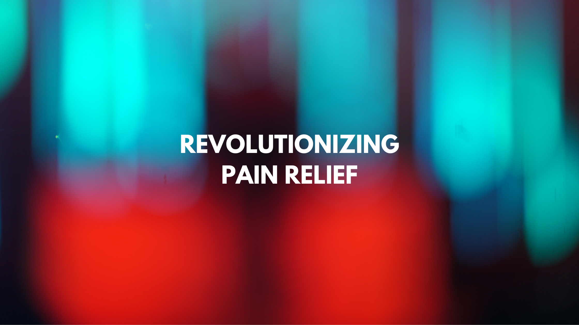 blue and red hues across a landscape. The words "revolutionizing pain relief" is in block letters written across it.